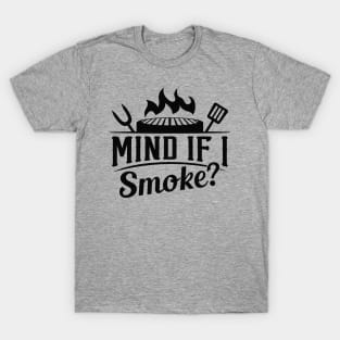 Mind If I Smoke T-Shirt